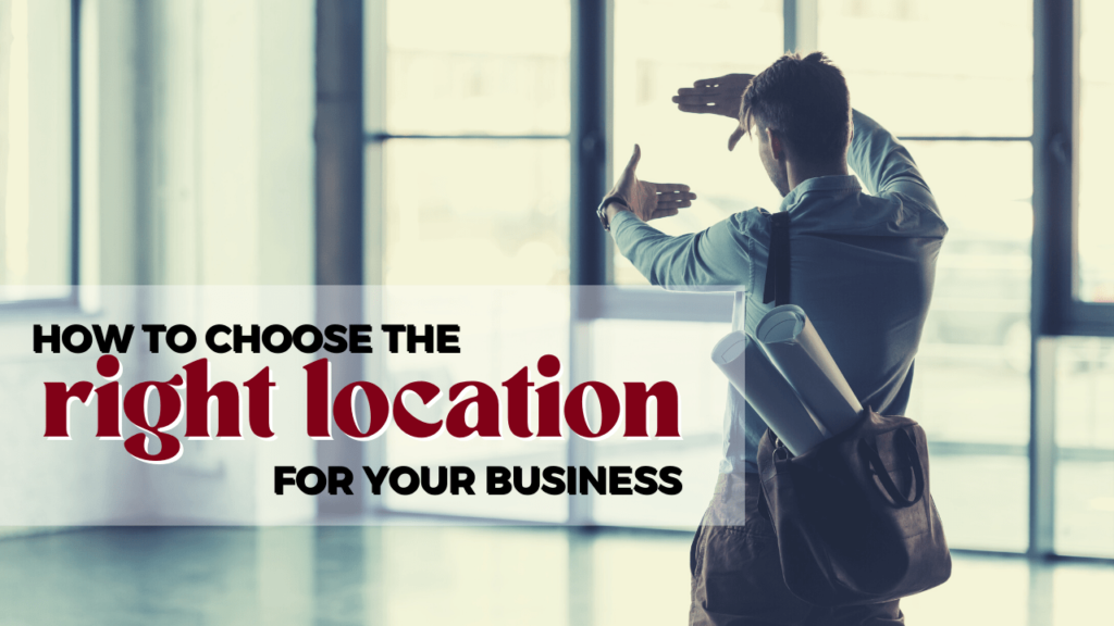 How To Choose the Right Location for Your Business - Article Banner