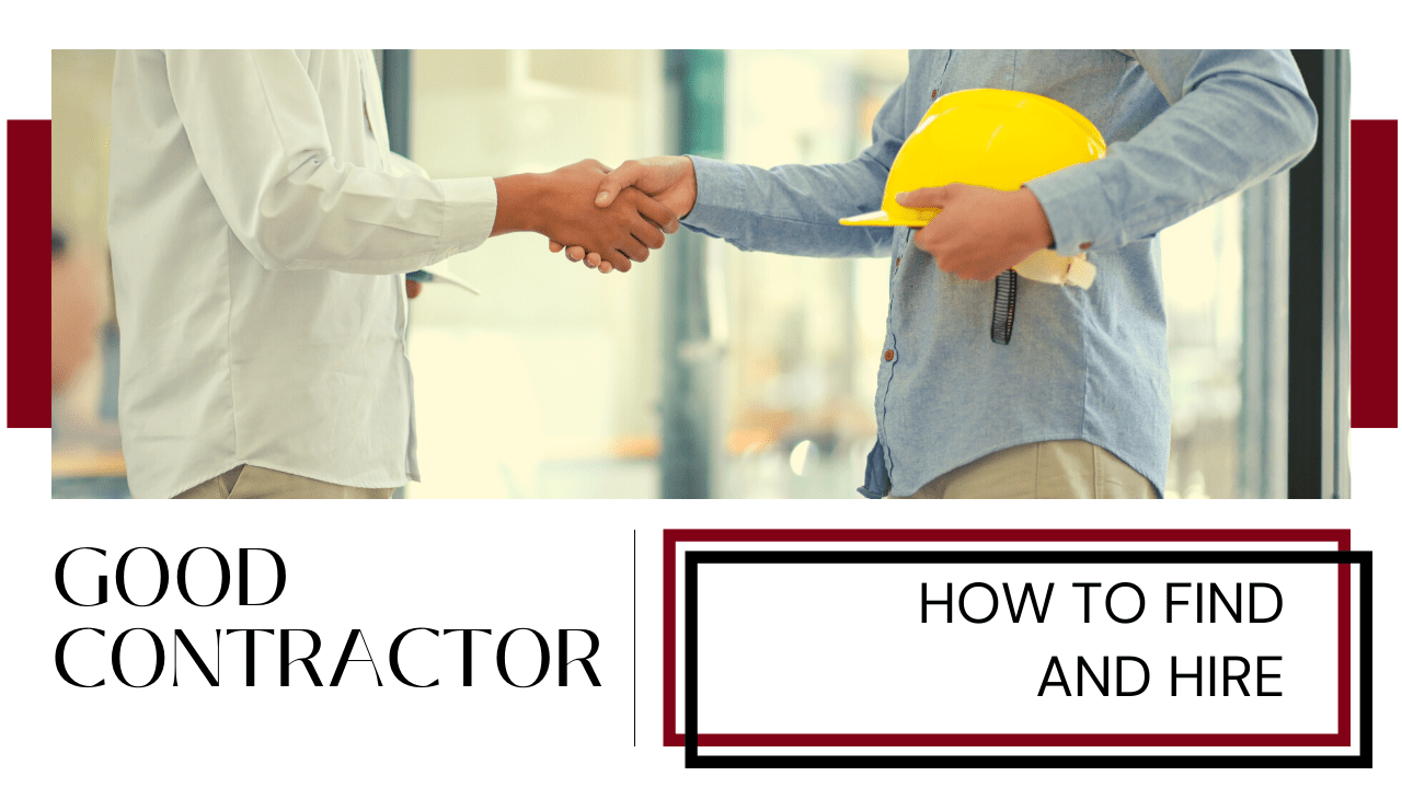 How To Find And Hire A Good Contractor