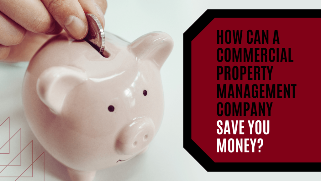 How Can a Commercial Property Management Company Save You Money? - Article Banner
