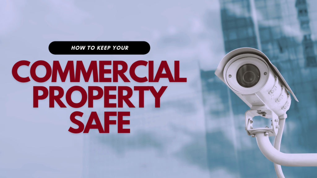 How to Keep Your Commercial Property Safe for You and Your Tenants - Article Banner