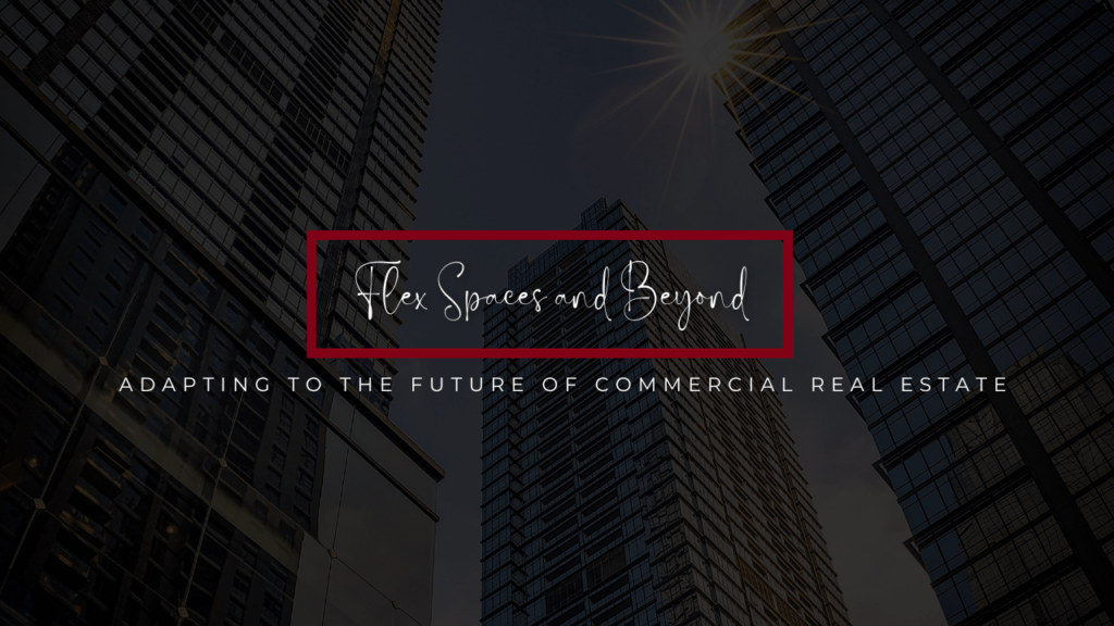 Flex Spaces and Beyond: Adapting to the Future of Commercial Real Estate - Article Banner