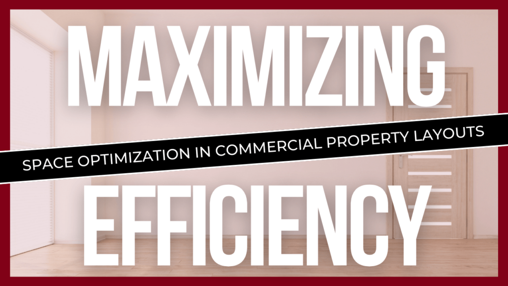 Maximizing Efficiency: Space Optimization in Commercial Property Layouts - Article Banner